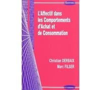 L'affectif dans les comportements d'achat et de consommation