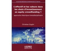 L'affectif Et Les Valeurs Dans Les Choix D'investissement En Equity Crowdfunding - Tome 1, Approche Théorique Transdisciplinaire