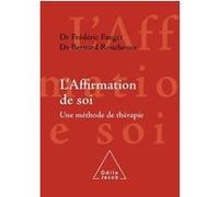 L'Affirmation de soi Frédéric Fanget (Auteur), Bernard Rouchouse (Auteur)