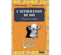 L'affirmation de soi - Les secrets du Dr. Coolzen Les secrets du docteur Coolzen - Raphaëlle Giordano - Dangles - broché - Guide
