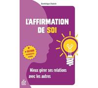 L'affirmation De Soi - Mieux Gérer Ses Relations Avec Les Autres
