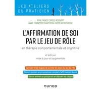 L'affirmation de soi par le jeu de rôle - 4e éd.: en thérapie comportementale et cognitive