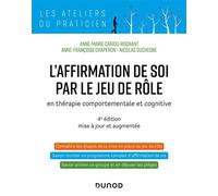 L'affirmation de soi par le jeu de rôle En thérapie comportementale et cognitive - 4ème édition - Anne-Marie Cariou-Rognant - Dunod - broché - Etude