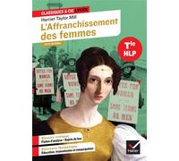 L'Affranchissement des femmes (Harriet Taylor Mill) Suivi d'un parcours « Éducation, transmission et émancipation » (programme d'HLP Tle) - Harriet Taylor Mill - Hatier - broché - Scolaire / Universit