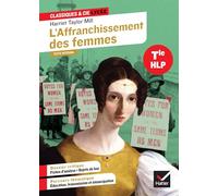 L'Affranchissement des femmes (Harriet Taylor Mill): suivi d'un parcours « Éducation, transmission et émancipation » (programme d'HLP Tle)