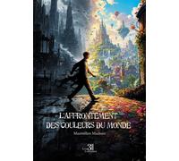 L'affrontement des couleurs du Monde - Maximilien Machure - Trois Colonnes - broché - Roman