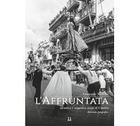 L'Affruntata. Un'antica e suggestiva storia di Calabria