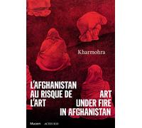 Collectif – L'Afghanistan au risque de l'art : Kharmohra – Actes Sud