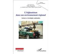 Chagnollaud – L'Afghanistan dans son environnement régional – Acteurs et stratégies nationales