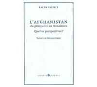 L'afghanistan,du provisoire au transitoire Quelles perspectives - Kacem Fazelly - Asiatheque Maison Langues Du Mond - broché - Essai