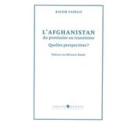 L'afghanistan,du provisoire au transitoire Quelles perspectives - Kacem Fazelly - L’Asiathèque - broché - Essai