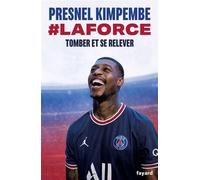 #laforce Tomber et se relever - Presnel Kimpembe - Fayard - broché - Récit