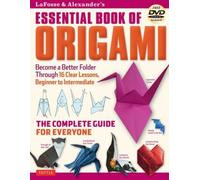 Lafosse & Alexander's Essential Book Of Origami