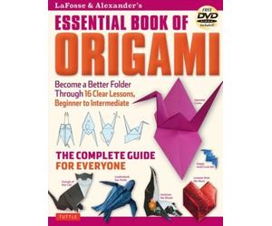 Lafosse & Alexander's Essential Book Of Origami