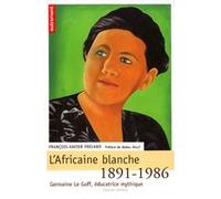 L'Africaine blanche 1891-1986 François-Xavier Freland (Auteur)