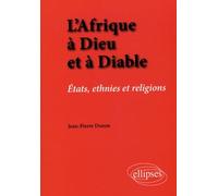 L'afrique À Dieu Et À Diable - Etats, Ethnies Et Religions