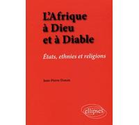L'Afrique à Dieu et à Diable. États, ethnies et religions - Jean-Pierre Dozon - Ellipses - broché - Etude