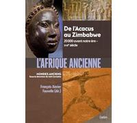 L'Afrique ancienne – De l’Acacus au Zimbabwe – 20 000 avant notre ère – XVIIe siècle – Éditions Belin
