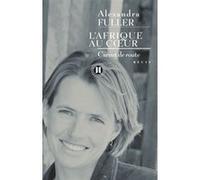 L'Afrique au coeur Alexandra Fuller (Auteur)