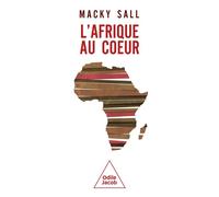 L'Afrique au coeur - Macky Sall - Odile Jacob - broché - Essai