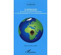 L'afrique Au Fil De La Démocratisation, Du Développement Et De La Mondialisation
