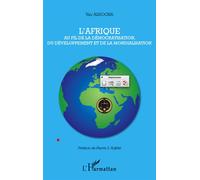 L'Afrique au fil de la démocratisation, du développement et de la mondialisation - Yao Assogba - L'harmattan - broché - Essai