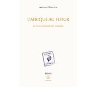 L'Afrique au futur: Le renversement des mondes