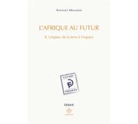 L'Afrique au futur Tome 2 : Utopies, de la terre à l'espace - Anthony Mangeon - Hermann - broché - Essai