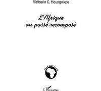 L'afrique au passé recomposé Mathurin C. Houngnikpo (Auteur)