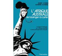 L'Afrique australe, de Kissinger à Carter - le rapport Kissinger sur l'Afrique australe et ses prolongements français - Barry Cohen - L'harmattan - Livre