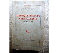 L'Afrique bascule vers l'avenir. L'Algérie en 1957 et autres textes.