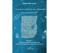 L'Afrique, berceau de l'écriture – Volume 2 – Manuscrits en péril : défis de la conservation
