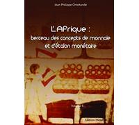 L'Afrique: Berceau des concepts de monnaie et d'étalon monétaire