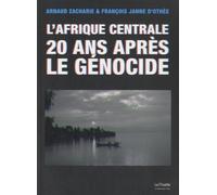 L'afrique Centrale 20 Ans Après Le Génocide