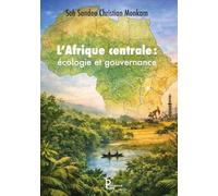 L'Afrique centrale : écologie et gouvernance