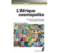 L'afrique Cosmopolite - Circulations Internationales Et Sociabilités Citadines