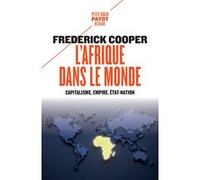 L'Afrique dans le monde Frédérick Cooper (Auteur), Christian Jeanmougin (Traduction)