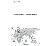 L'Afrique dans le temps du monde - Djibril Samb - L'harmattan - broché - Essai