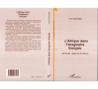 L'afrique dans l'imaginaire français (fin du xixe - debut du xxe siecle) - Yves Monnier - L'harmattan - broché - Livre