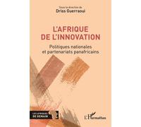 L'Afrique de l'innovation Politiques nationales et partenariats panafricains - Driss Guerraoui - L'harmattan - broché - Etude