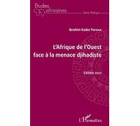 L'Afrique de l'Ouest face à la menace djihadiste Edition 2022 - Ibrahim Kader Fofana - L'harmattan - broché - Etude