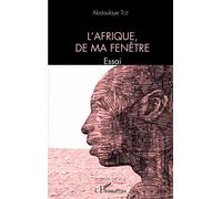 L'Afrique, de ma fenêtre Essai - Abdoulaye Toe - L'harmattan - broché - Essai