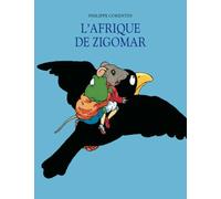 Philippe Corentin – L'Afrique de Zigomar – Album jeunesse dès 6 ans – L'école des loisirs