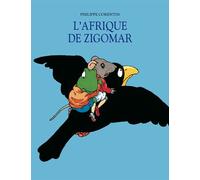 Philippe Corentin – L'Afrique de Zigomar – Album jeunesse dès 6 ans – L'école des loisirs