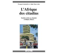 L'Afrique des citadins : Sociétés civiles en chantier : Abidjan - Dakar