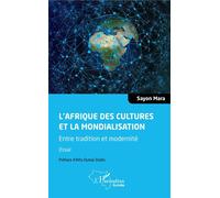 L'afrique Des Cultures Et La Mondialisation - Entre Tradition Et Modernité | Occasion