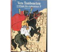 L'Afrique des explorateurs, tome 2 : Vers Tombouctou