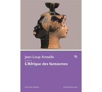L'Afrique des fantasmes - Jean-Loup Amselle - Mimesis - broché - Essai