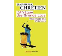 Jean-Pierre Chrétien – L'Afrique des Grands Lacs – Deux mille ans d'histoire – Poche – Flammarion