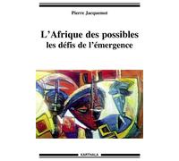 L'Afrique des possibles. Les défis de l'émergence - Pierre Jacquemot - Karthala - broché - Etude